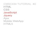CMSC434 TUTORIAL #2 HTML CSS JavaScript Jquery HTML5 .JQuery*example* Form*textvalidaon* ! //zip