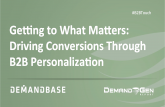 Getting To What Matters: Driving Conversions Through B2B Personalization