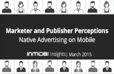 Marketer and Publisher Perceptions Native Advertising on Mobile - 2015
