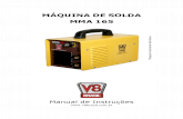 MQUINA DE SOLDA MMA 165 .4 1. FUN‡ƒO MMA 165 A mquina de solda a inversora MMA 165 V8 Brasil
