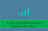 A successful entrepreneur business life Story