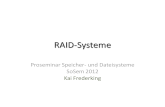 RAID-Systeme - wr. RAID-Systeme Proseminar Speicher- und Dateisysteme SoSem 2012 Kai Frederking