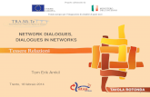 NETWORK DIALOGUES, DIALOGUES IN rotonda 18...  NETWORK DIALOGUES, DIALOGUES IN NETWORKS Tom Erik