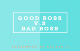 Good boss and bad boss