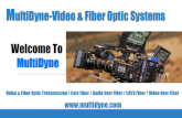 Multidyne - Video & fiber optic transmission- Catv Fiber/Fiber Optic Transmission/Dvi  Over Fiber