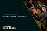 GOLD CLASS CINEMA FOOD  BEVERAGE   we offer a unique approach to corporate ... GOLD CLASS TICKET 3 X CANAPS PER PERSON ON ... SOFT DRINKS JUICE