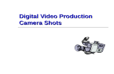 Digital Video Production Camera Shots. Camera Shots ï‚ There are three basic camera shots: Long Shot Long Shot Medium Shot Medium Shot Close Up Shot Close
