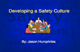 Developing a Safety Culture - a Safety a Safety Culture â€¢What is a safety culture? â€¢Differences between safety culture and safety climate ... means recognizing that the