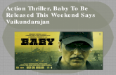 Action Thriller, Baby To Be Released This Weekend Says Vaikundarajan