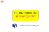 Hi, my name is: @supergeeks