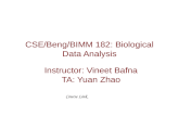 CSE/Beng/BIMM 182: Biological Data Analysis Instructor: Vineet Bafna TA: Yuan Zhao Course Link Course Link