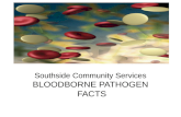 Southside Community Services BLOODBORNE PATHOGEN FACTS