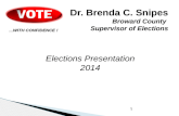 1 Dr. Brenda C. Snipes Broward County Supervisor of Elections
