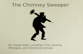 The Chimney Sweeper By: Kayla Adair, Jonathan Chiu, Jeremy Riforgate, and Dominick Groves