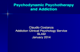 Psychodynamic Psychotherapy and Addiction Claudio Costanza Addiction Clinical Psychology Service SLAM January 2014