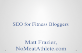 SEO for Fitness Bloggers Matt Frazier,   @NoMeatAthlete