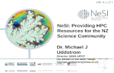 NeSI: Providing HPC Resources for the NZ Science Community Dr. Michael J Uddstrom Director, NIWA HPCF (on behalf of the NeSI Team)  @niwa.co.nz