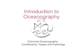 Introduction to Oceanography Chemical Oceanography: Constituents, Gases and Hydrology