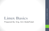 Linux Basics Prepared By: Eng. Amr AbdelFatah Eng. Amr AbdelFatah - Linux Basics