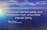 Uncovered interest parity and deviations from uncovered interest parity The Academy of Economic Studies, Doctoral School of Finance and Banking MSc student,