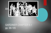 ANCIENT GREECE GARDINER CHAPTER 5-1 PP. 99-105. ANCIENT GREECE - BACKGROUND ïµ The cultural values of the Greeks form the foundations of Western Civilization
