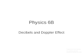 Physics 6B Decibels and Doppler Effect Prepared by Vince Zaccone For Campus Learning Assistance Services at UCSB