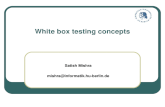 White box testing concepts Satish Mishra mishra@