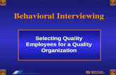 Behavioral Interviewing Selecting Quality Employees for a Quality Organization