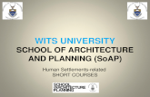 WITS UNIVERSITY SCHOOL OF ARCHITECTURE AND PLANNING (SoAP) Human Settlements-related SHORT COURSES