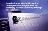 Developing employability within undergraduate programmes by fostering learner autonomy through assessment Christine O'Leary, Sheffield Hallam University