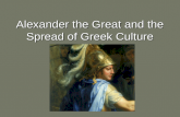 Alexander the Great and the Spread of Greek Culture