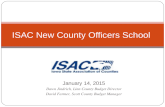 January 14, 2015 Dawn Jindrich, Linn County Budget Director David Farmer, Scott County Budget Manager ISAC New County Officers School