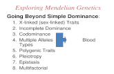 Exploring Mendelian Genetics Going Beyond Simple Dominance : 1.X-linked (sex-linked) Traits 2.Incomplete Dominance 3.Codominance 4.Multiple Alleles Blood