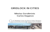 GRIDLOCK IN CITIES Nikolas Geroliminis Carlos Daganzo