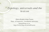 1 Typology, universals and the lexicon Maria Koptjevskaja Tamm Dept. of linguistics, Stockholm university tamm@ling.su.se,