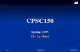 CPSC150 JavaLynn Lambert CPSC150 Spring 2005 Dr. Lambert