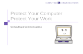 Protect Your Computer Protect Your Work Computing & Communications