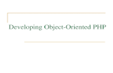 Developing Object-Oriented PHP. PHP-Object Oriented Programming2 Object-Oriented Programming Object-oriented programming (OOP) refers to the creation