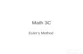 Math 3C Eulerâ€™s Method Prepared by Vince Zaccone For Campus Learning Assistance Services at UCSB