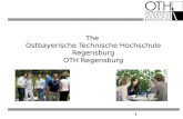 1 The Ostbayerische Technische Hochschule Regensburg OTH Regensburg