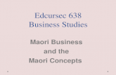 Edcursec 638 Business Studies Maori Business and the Maori Concepts