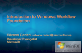 Introduction to Windows Workflow Foundation Silvano Coriani ( @microsoft.com) Developer Evangelist Microsoft