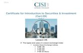 Certificate for Introduction to Securities & Investment (Cert.ISI) Unit 1 ïƒ London Stock Exchange indices o FTSE 100 o FTSE 250 o FTSE 350 o FTSE All Share