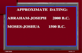 © 2005 TBBMI 9.65.03c. APPROXIMATE DATING: ABRAHAM-JOSEPH 2000 B.C. MOSES-JOSHUA 1500 B.C. APPROXIMATE DATING: ABRAHAM-JOSEPH 2000 B.C. MOSES-JOSHUA 1500