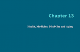 Health, Medicine, Disability and Aging. Chapter Outline Health Medicine Disability Aging Death and Dying