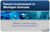 Parent Involvement in Michigan Schools What is Meaningful Parent Involvement?