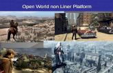 Open World non Liner Platform Open World non Liner Platform