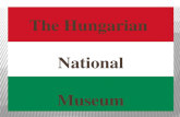 The Hungarian National Museum. ïƒ’ The Hungarian National Museum Mihly Pollack The Hungarian National Museum (Hungarian: Magyar Nemzeti Mzeum, founded