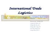 International Trade Logistics Presented by: 21304/2A Leung Yee Man (14) Wong Kin Yee (22) Yeung Kiu Ling (25) Siu Hin Yeung (18) Ieong Man Chi (7)