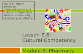 LESSON 8.6: CULTURAL COMPETENCY Module 8: Pharmacy Obj. 8.6: Apply effective communication and cultural competency skills to community pharmacy situations